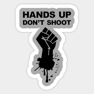 HANDS UP DON'T SHOOT T SHIRT Sticker